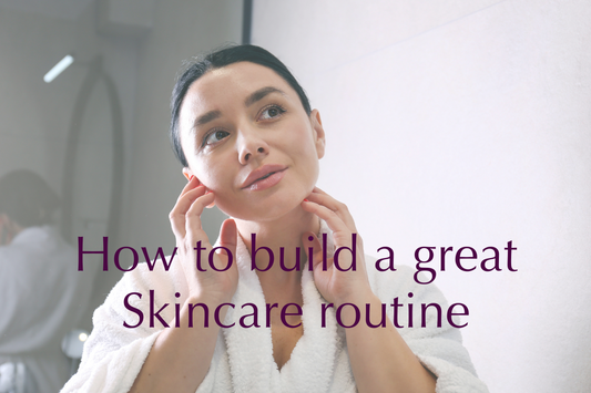 The Importance of Skincare: How to Build a Routine for Healthy, Radiant Skin